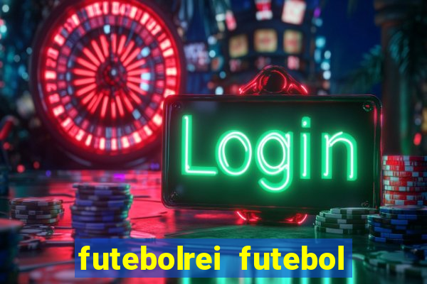 futebolrei futebol ao vivo